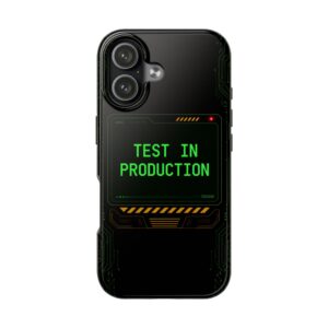 Test in Production — Tough Phone Case